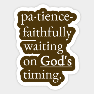 patience - faithfully waiting on God's timing Sticker